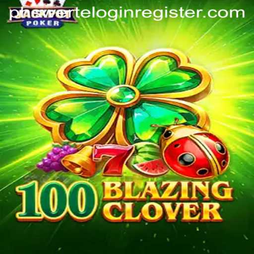 Experiencing the Thrill of 100BlazingClover: A Comprehensive Guide