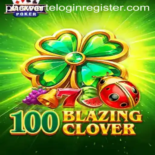Experiencing the Thrill of 100BlazingClover: A Comprehensive Guide
